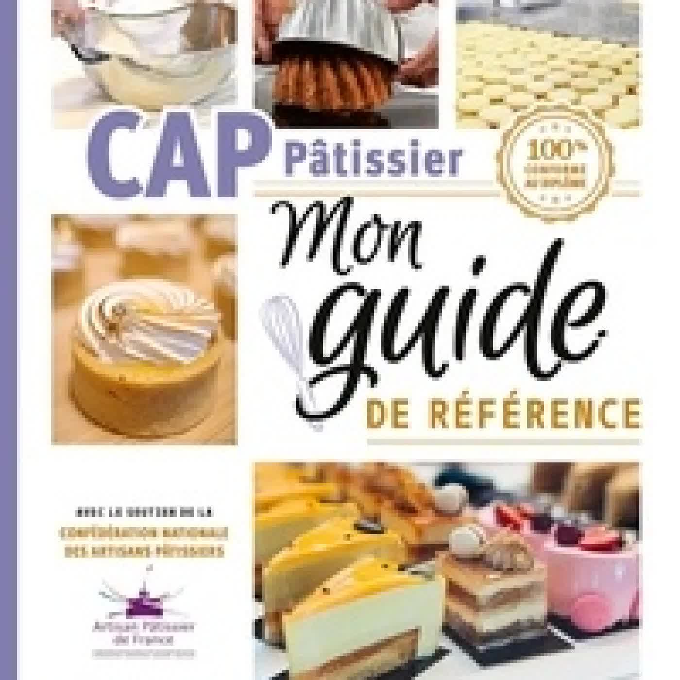 Lire en ligne : CAP Pâtissier - Mon guide de référence
