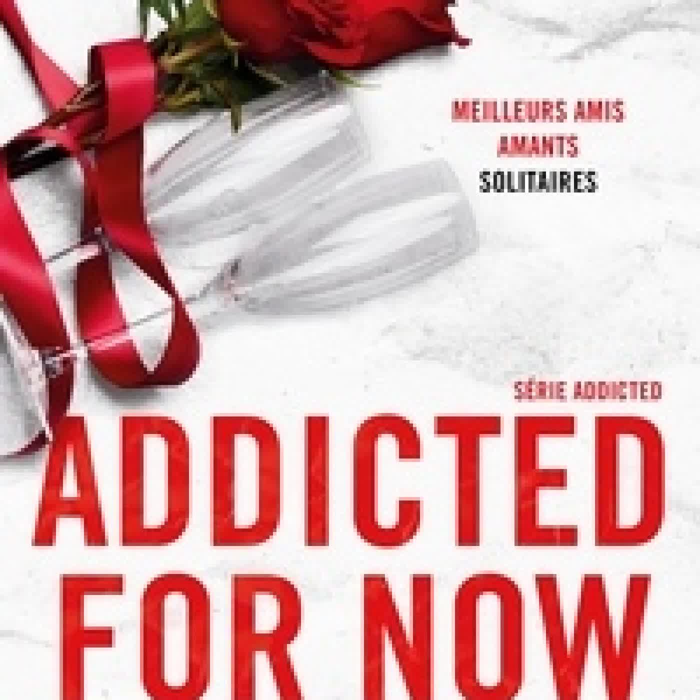 Télécharger Pdf Addicted Tome 3Addicted for Now