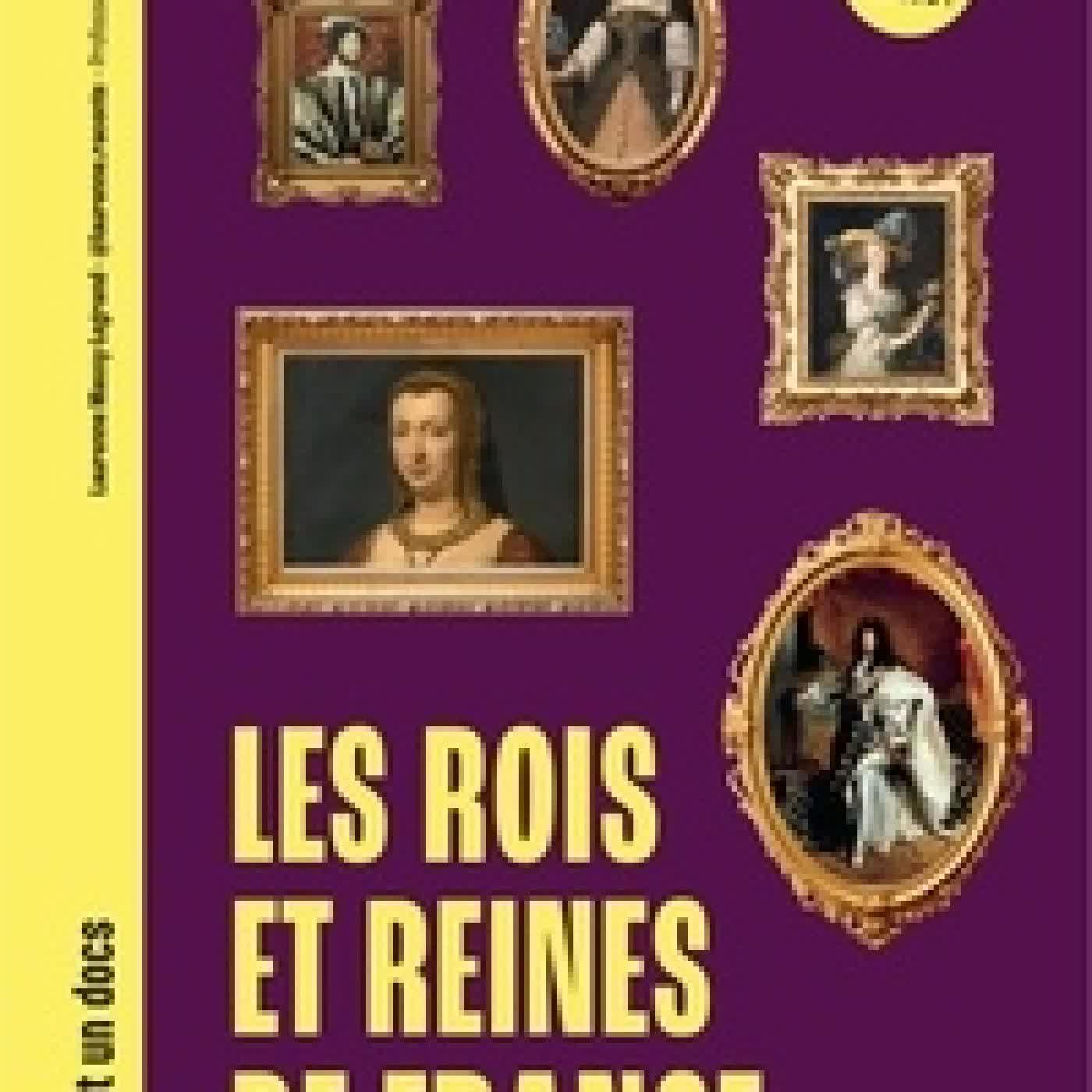 {téléchargement} Les rois et reines de France. Inclus : un poster recto verso !