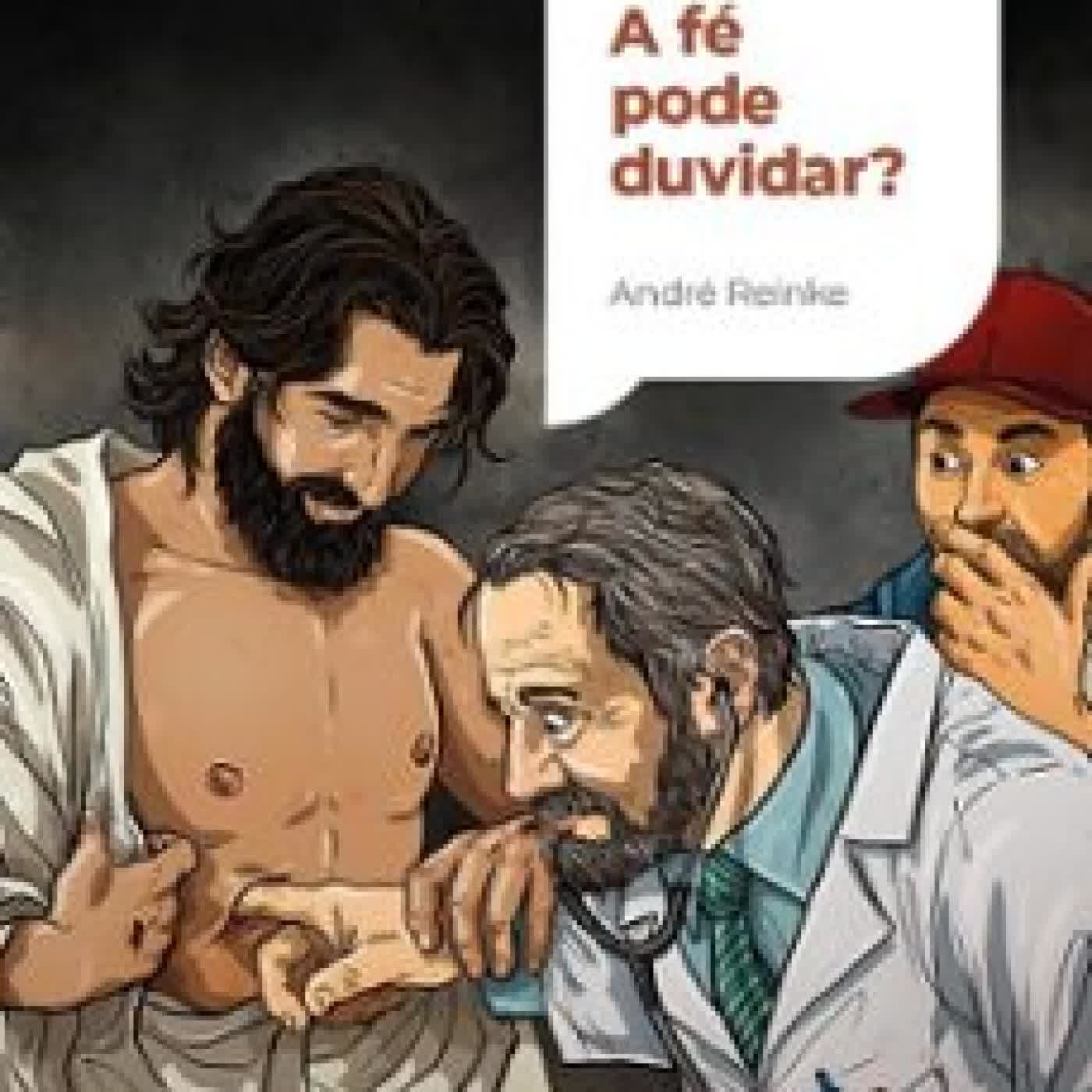 A FÉ PODE DUVIDAR? (COLEÇÃO TEOLOGIA PARA TODOS) ANDRÉ DANIEL REINKE