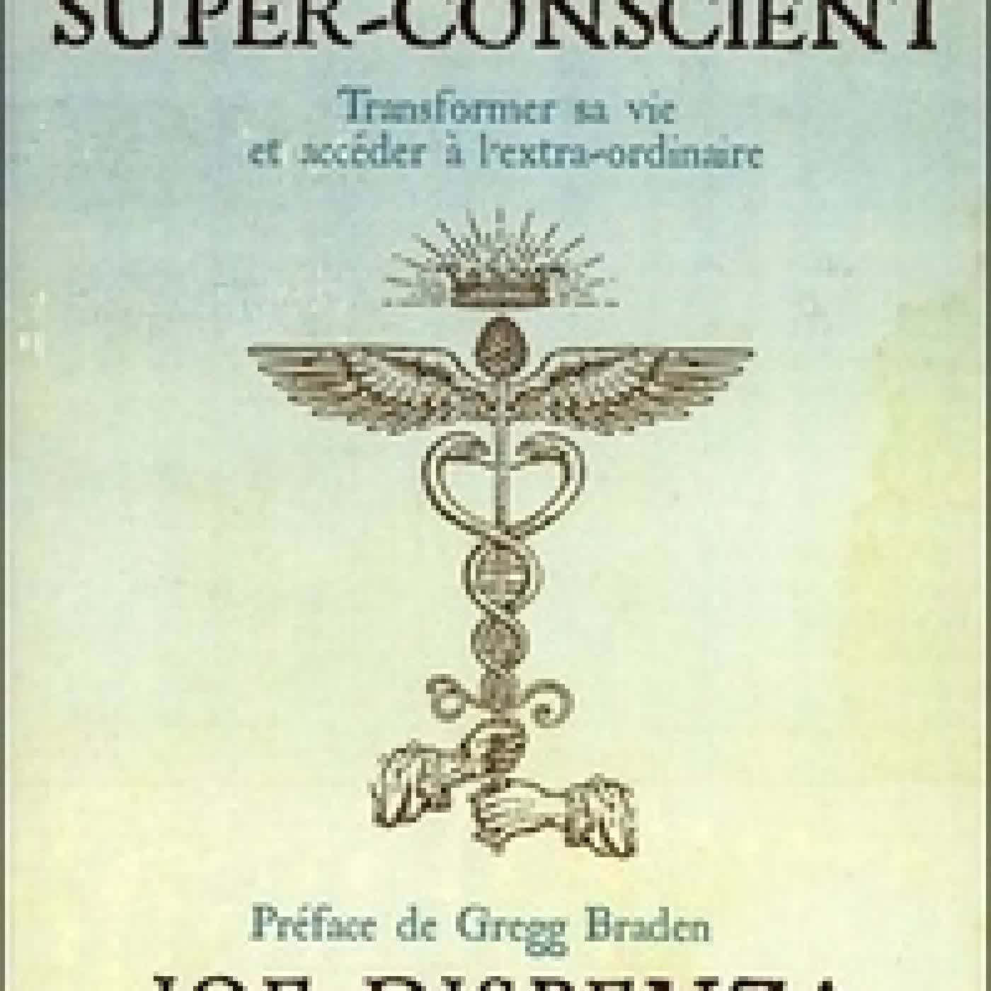 {téléchargement} Devenir super-conscient - Transformer sa vie et accéder à l'extra-ordinaire