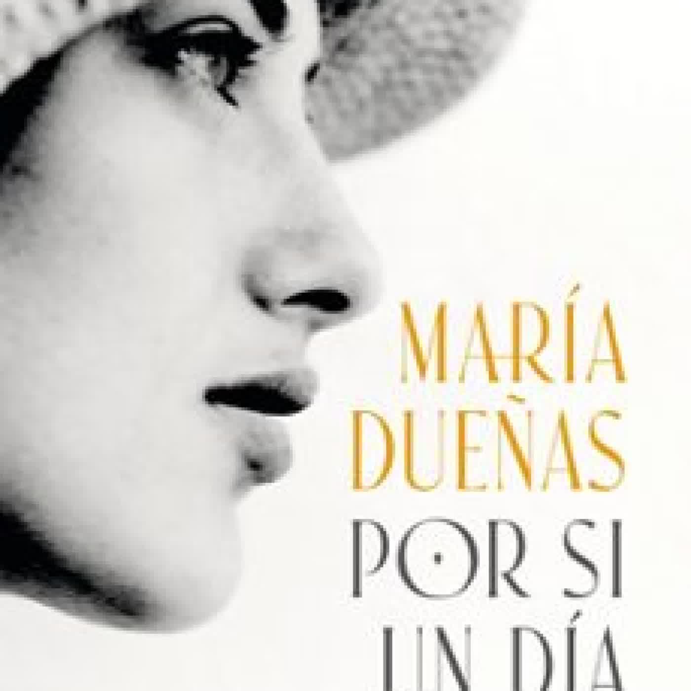 POR SI UN DÍA VOLVEMOS María Dueñas
