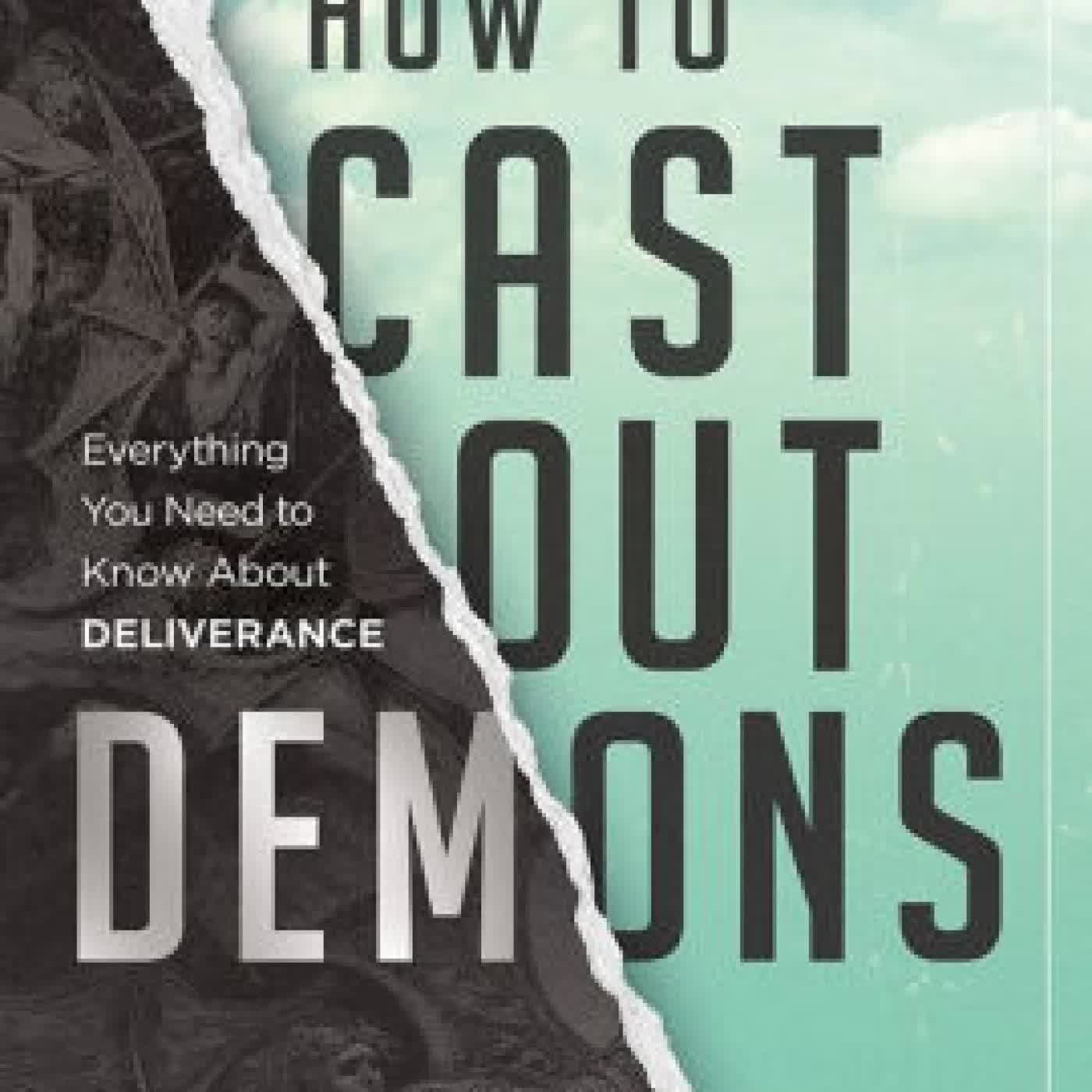 How to Cast Out Demons: Everything You Need to Know About Deliverance by Isaiah Saldivar on Iphone New Format