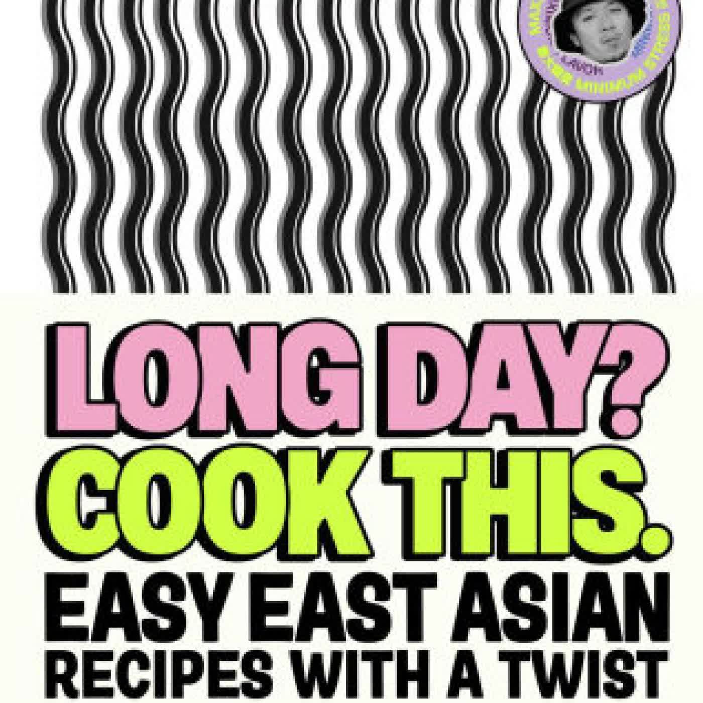 Long Day? Cook This.: Easy East Asian Recipes with a Twist by Justin Tsang, Sam A. Harris on Iphone New Format