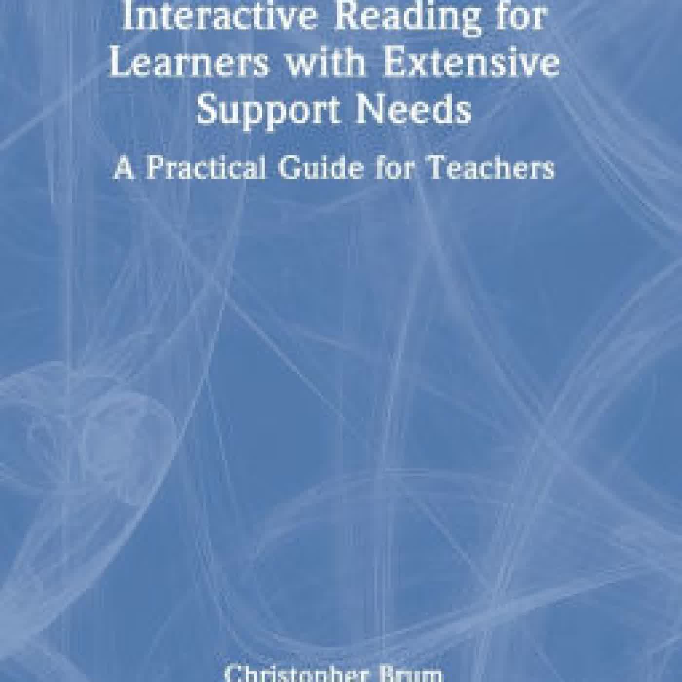 Interactive Reading for Learners with Extensive Support Needs: A Practical Guide for Teachers by Christopher Brum on Iphone New Format