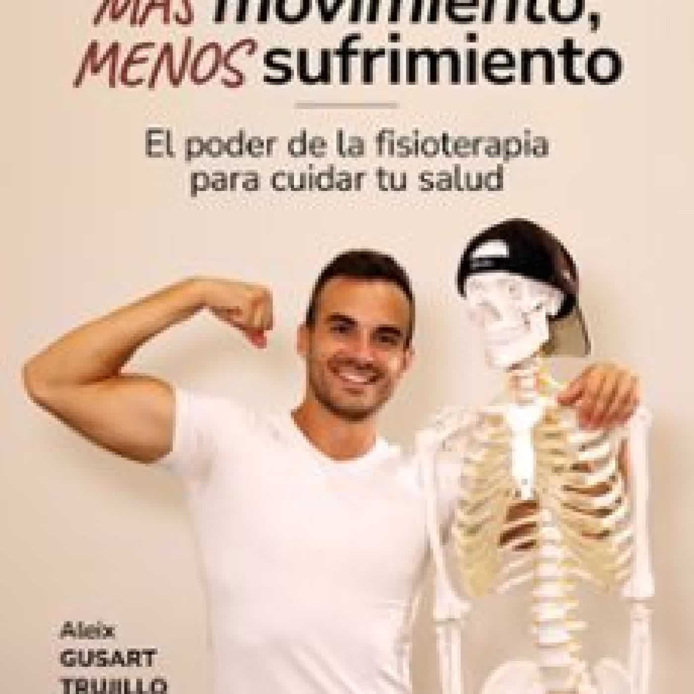 MÁS MOVIMIENTO, MENOS SUFRIMIENTO ALEIX GUSART TRUJILLO