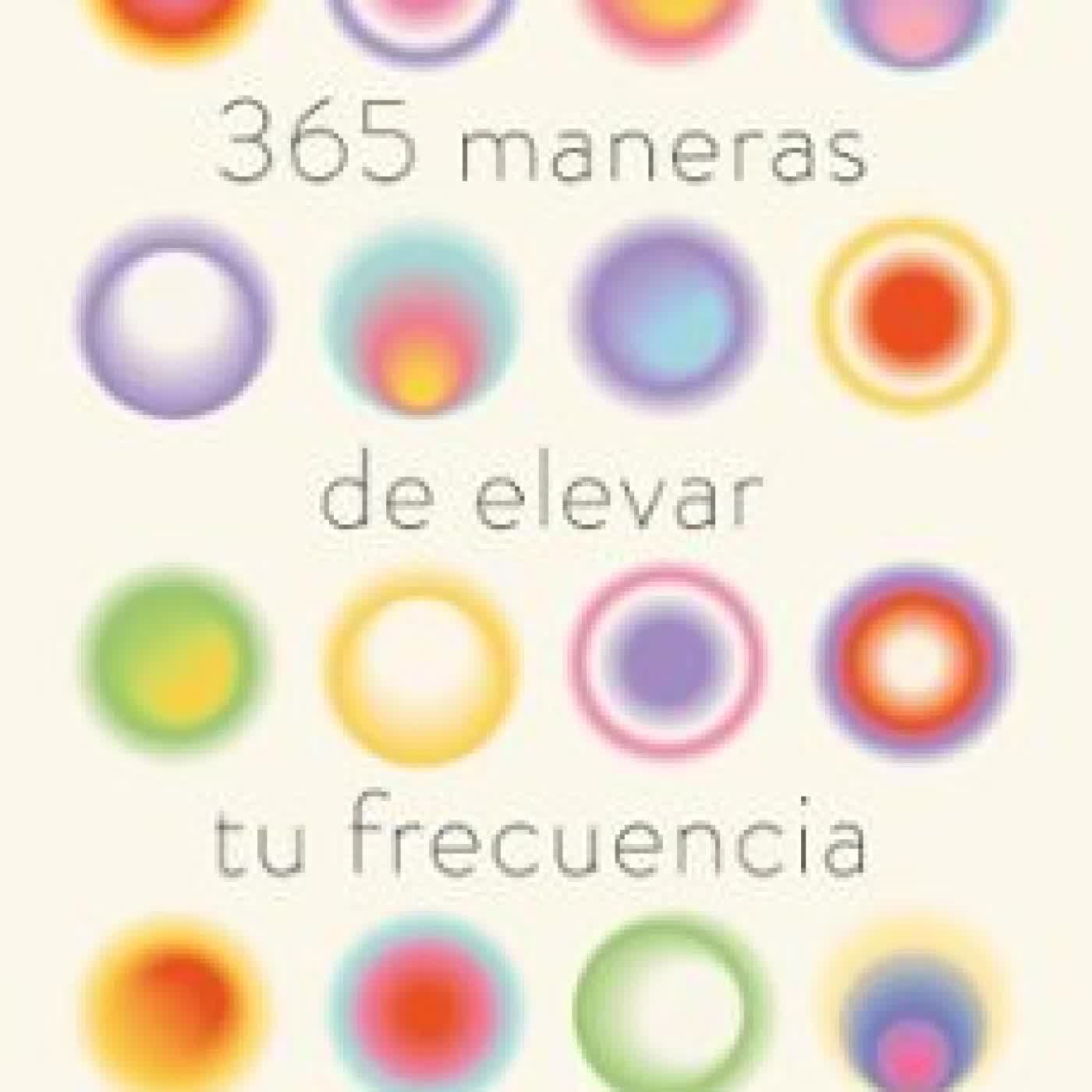 365 MANERAS DE ELEVAR TU FRECUENCIA MELISSA ALVAREZ