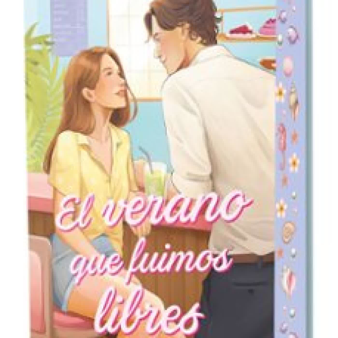 EL VERANO QUE FUIMOS LIBRES Alejandra Beneyto