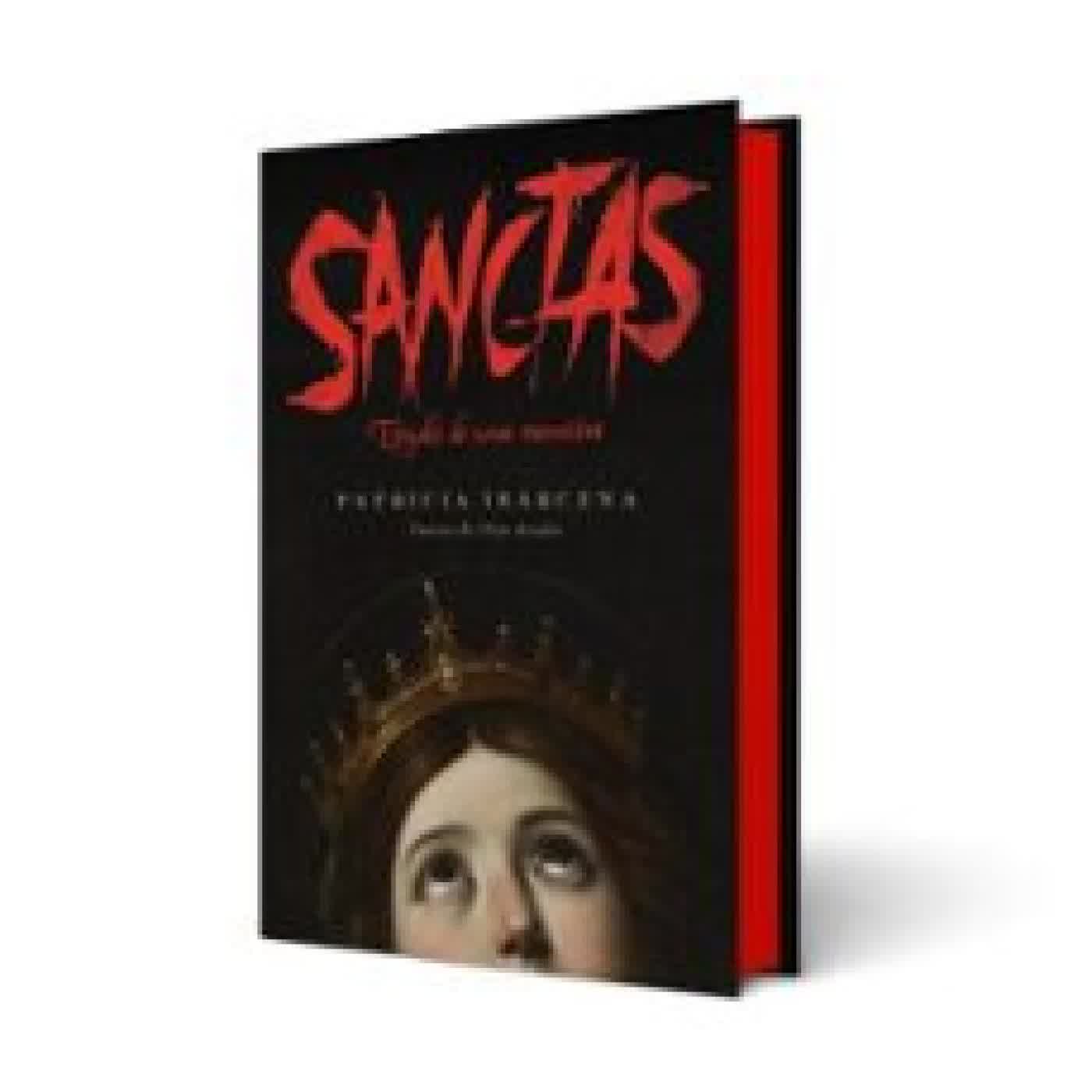 SANCTAS: ESTUDIO DE UNA MENTIRA Patricia Ibárcena