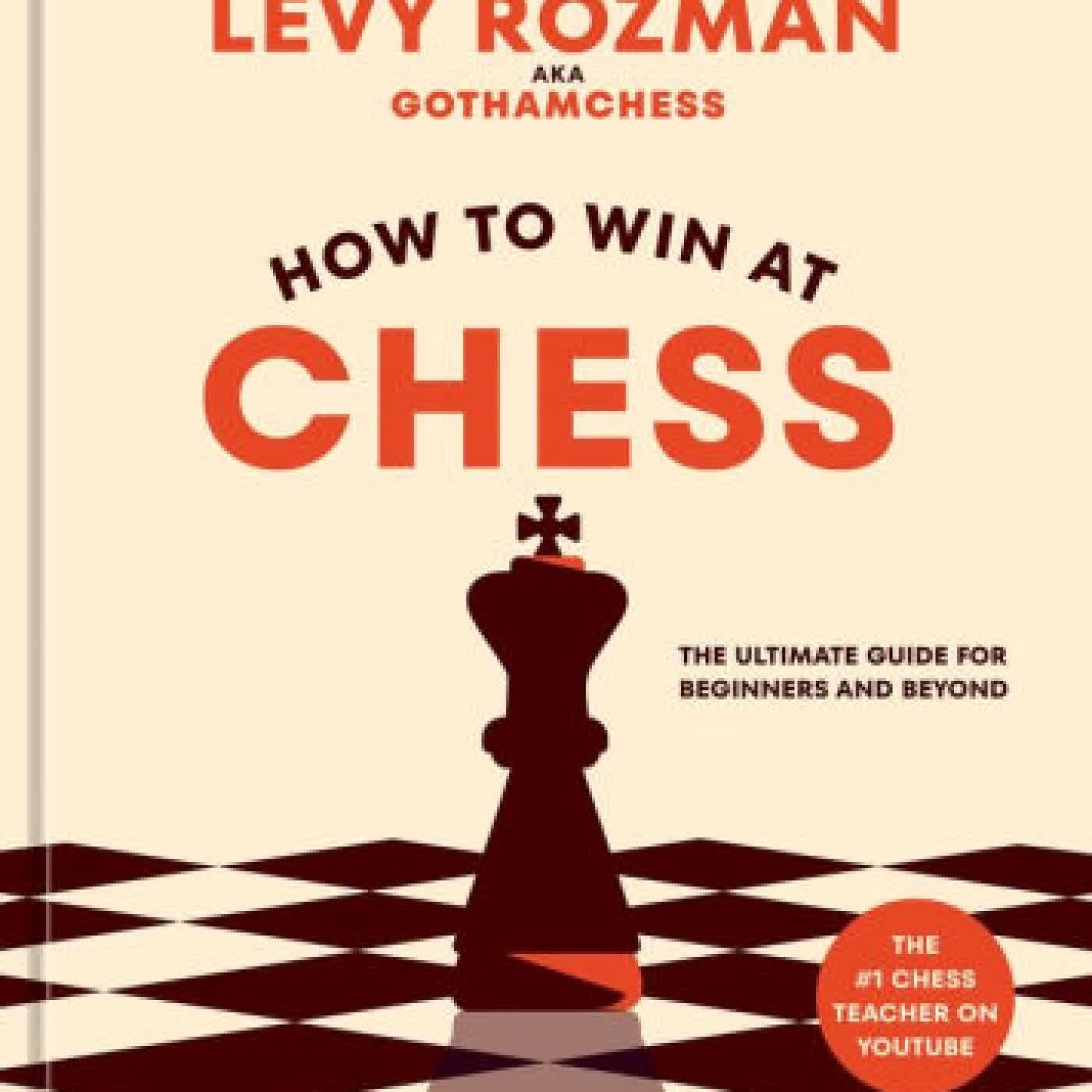 How to Win at Chess: The Ultimate Guide for Beginners and Beyond by Levy Rozman on Iphone New Format