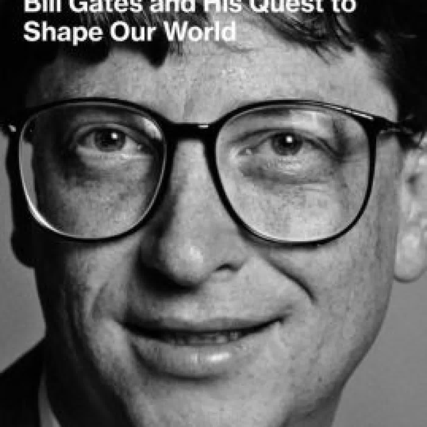 Read online: Billionaire, Nerd, Savior, King: Bill Gates and His Quest to Shape Our World by Anupreeta Das