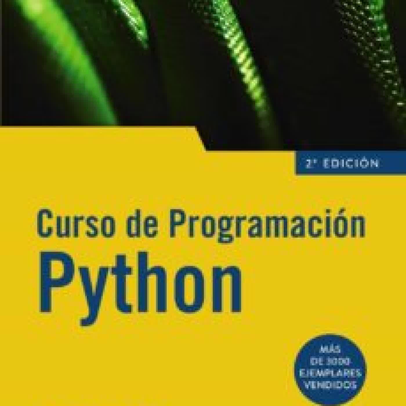 CURSO DE PROGRAMACION PYTHON (MANUALES IMPRESCINDIBLES) ARTURO MONTEJO RAEZ, SALUD MARIA JIMENEZ ZAFRA