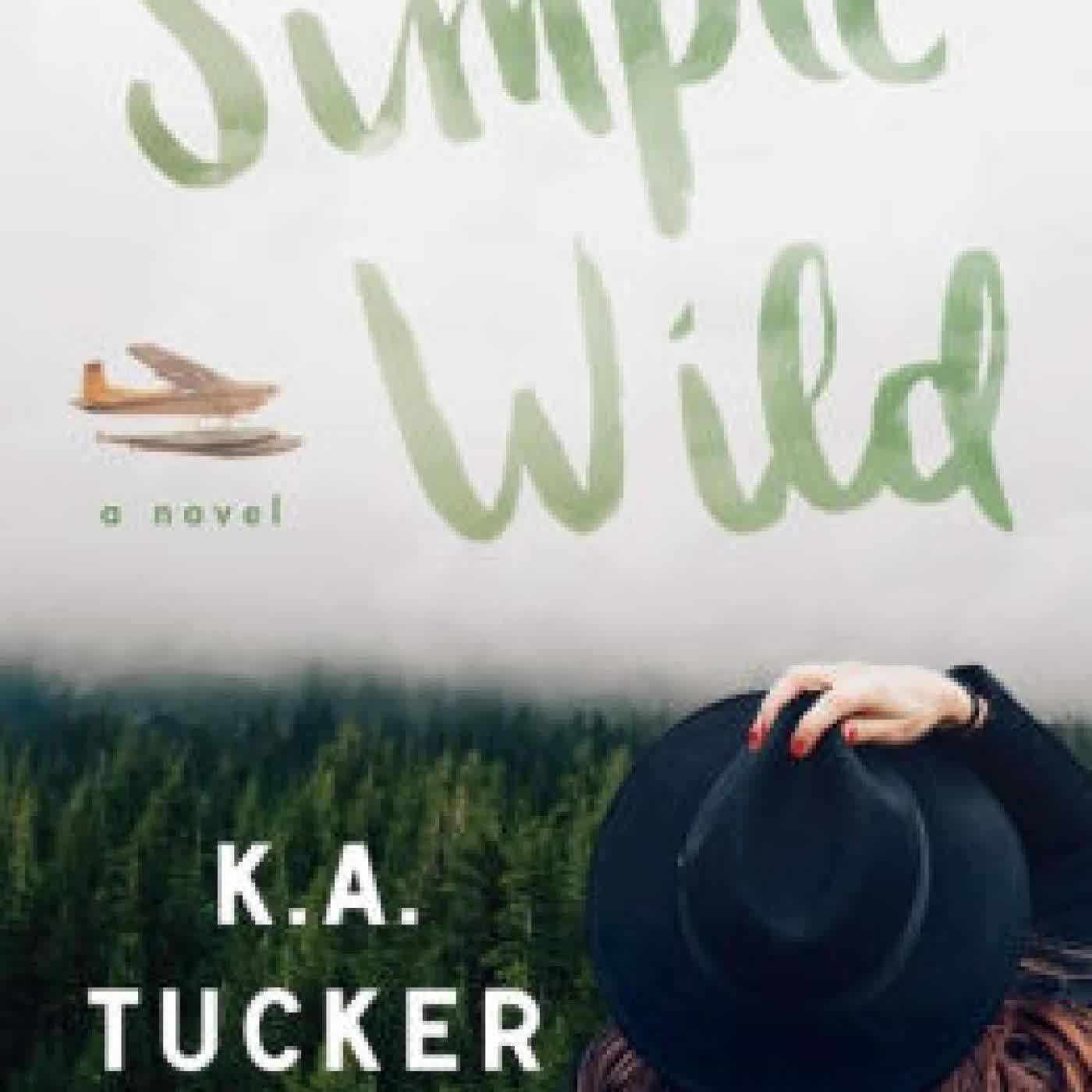 The Simple Wild: A Novel by K.A. Tucker on Iphone New Format