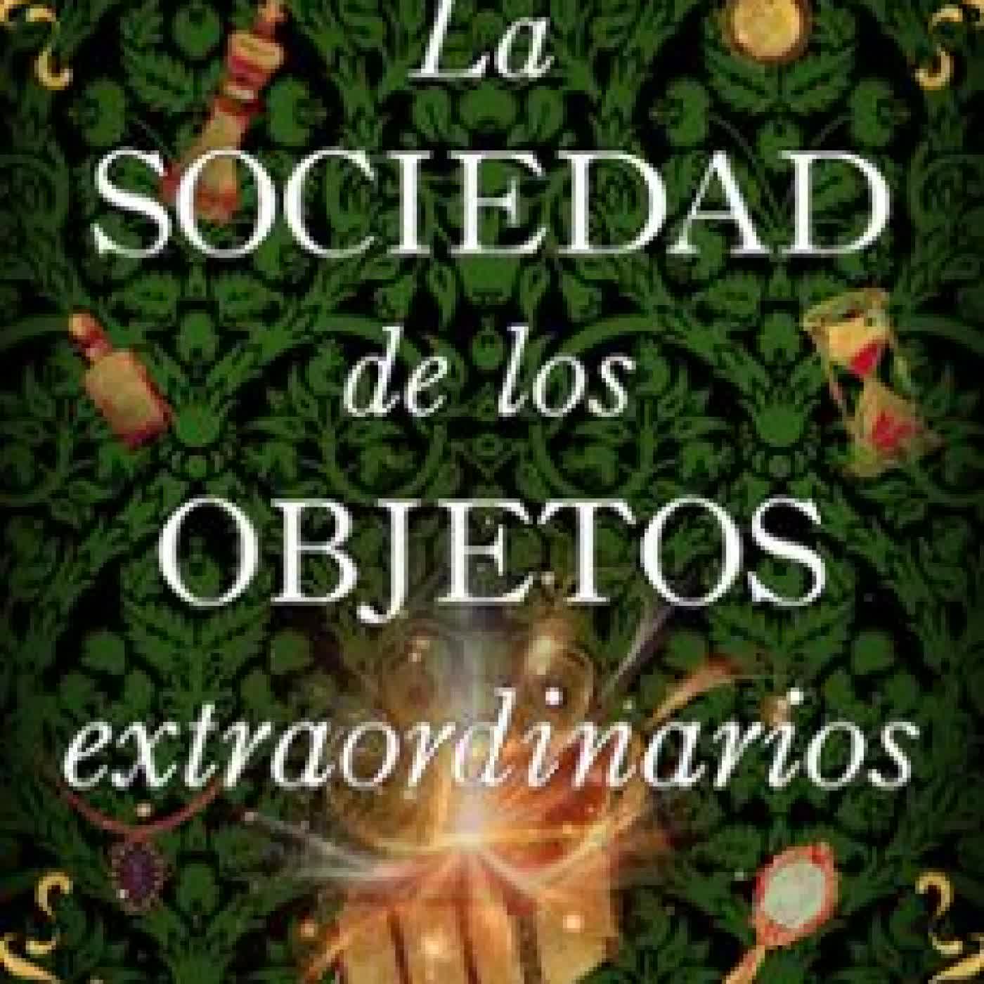 LA SOCIEDAD DE LOS OBJETOS EXTRAORDINARIOS Gareth Brown