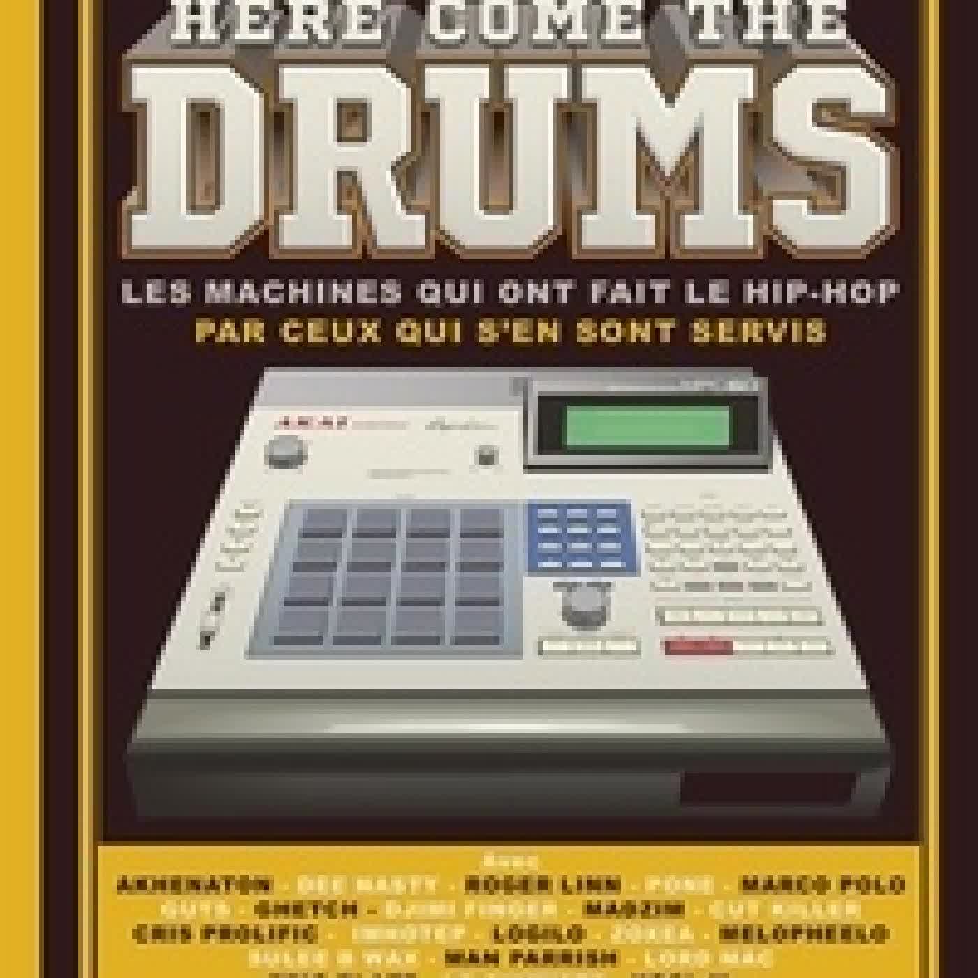 {téléchargement} Here come the drums. Les machines qui ont fait le hip - hop par ceux qui s'en sont servis