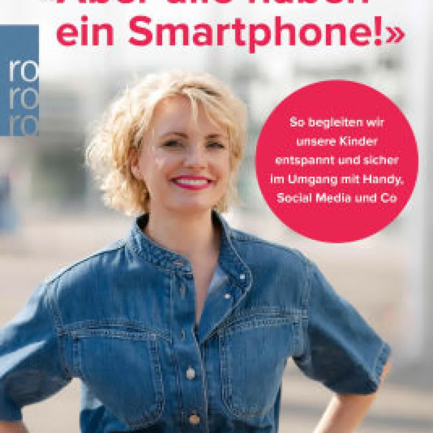 «Aber alle haben ein Smartphone!»: So begleiten wir unsere Kinder entspannt und sicher im Umgang mit Handy, Social Media und Co by Elisabeth Koblitz on Iphone New Format