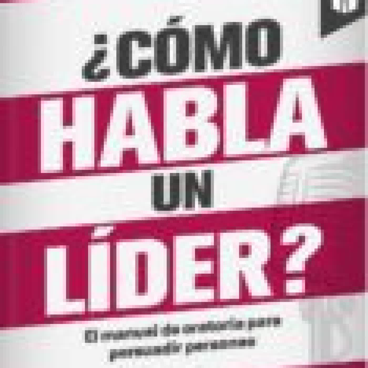 ¿CÓMO HABLA UN LÍDER? FELIPE RIAÑO JARAMILLO