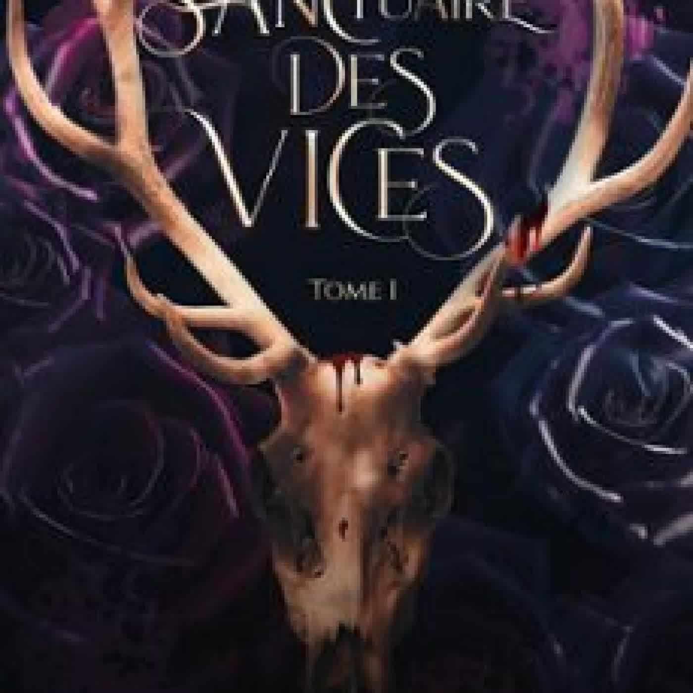 LE SANCTUAIRE DES VICES - TOME 1 SHAY CARROT