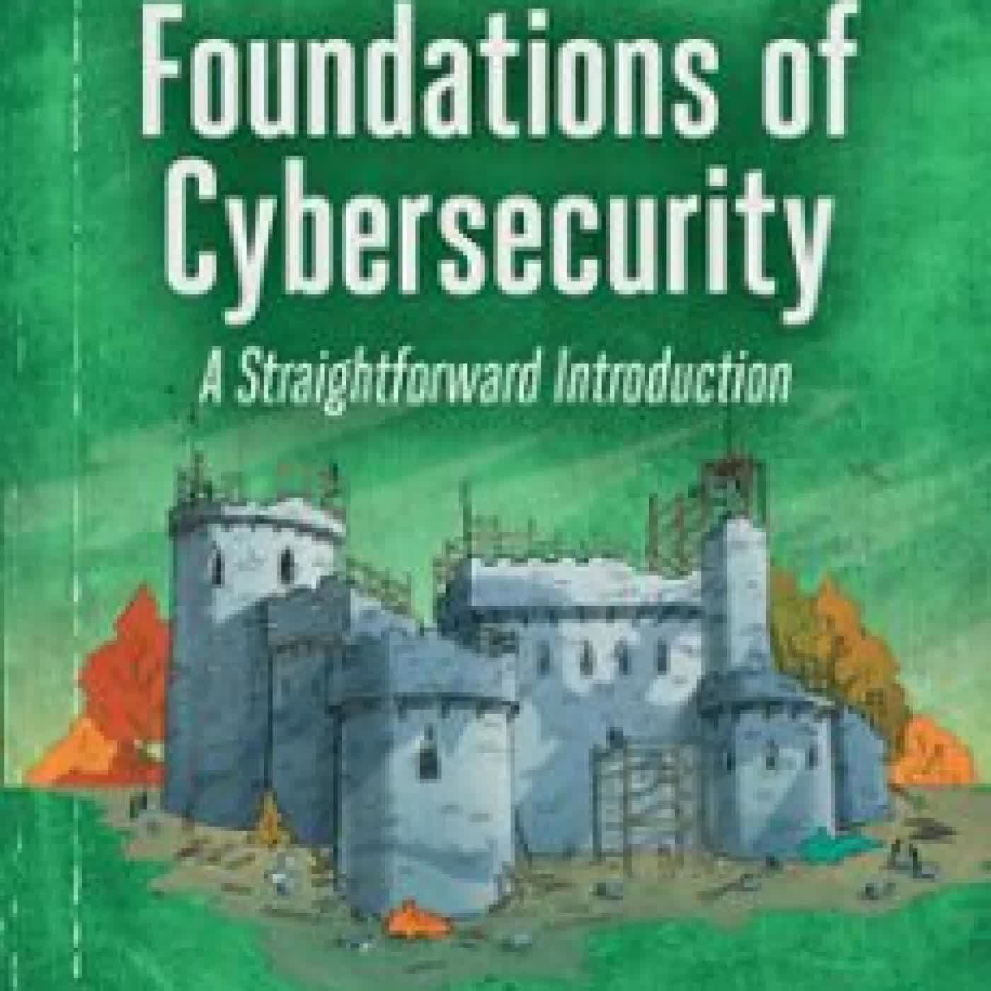 FOUNDATIONS OF CYBERSECURITY, 2ND EDITION JASON ANDRESS