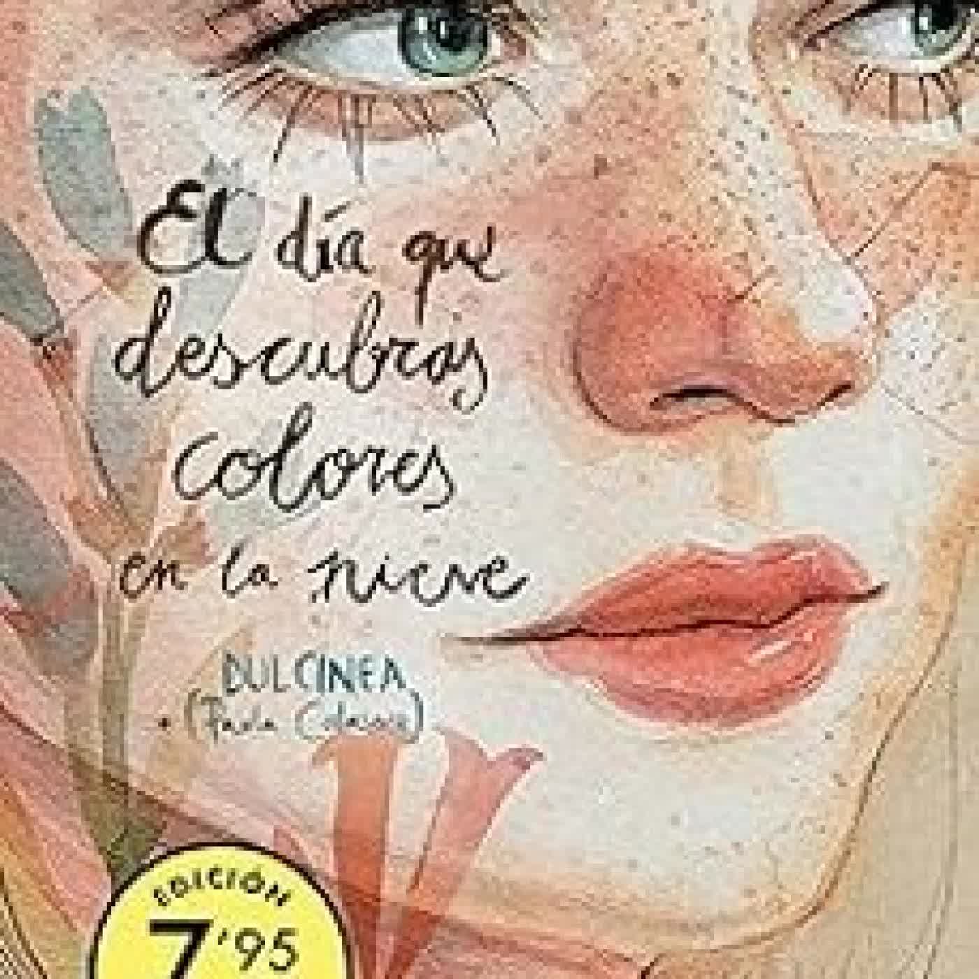 EL DÍA QUE DESCUBRAS COLORES EN LA NIEVE (EDICIÓN LIMITADA) (SERI E EL DÍA QUE... 4) PAOLA CALASANZ (DULCINEA)
