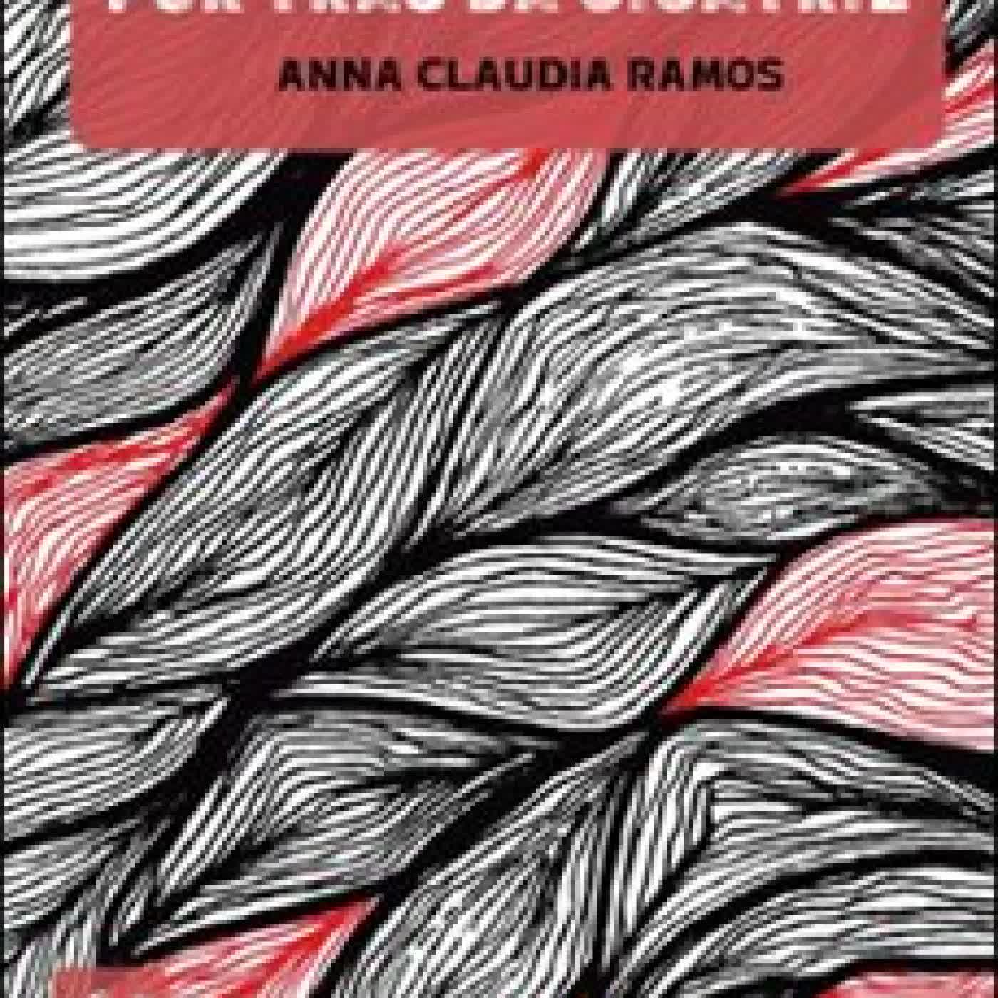 POR TRÁS DA CICATRIZ ANNA CLAUDIA RAMOS