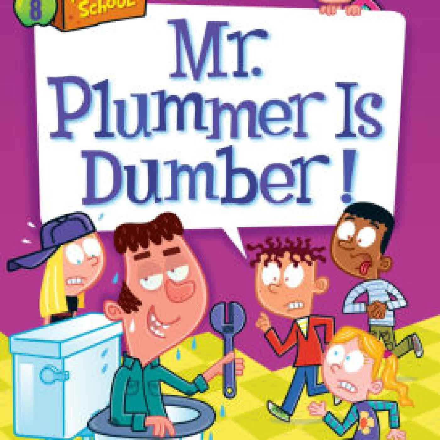 My Weirdtastic School #8: Mr. Plummer Is Dumber! by Dan Gutman, Jim Paillot on Iphone New Format