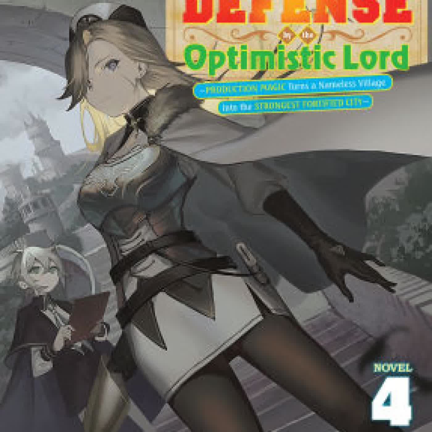 Easygoing Territory Defense by the Optimistic Lord: Production Magic Turns a Nameless Village into the Strongest Fortified City (Light Novel) Vol. 4 by Sou Akaike, Kururi on Iphone New Format