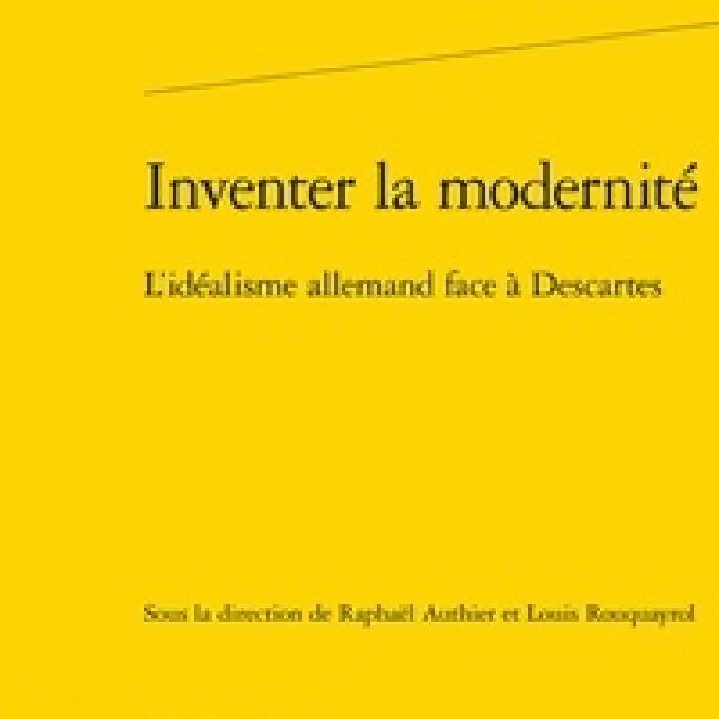 Lire en ligne : Inventer la modernité. L'idéalisme allemand face à Descartes