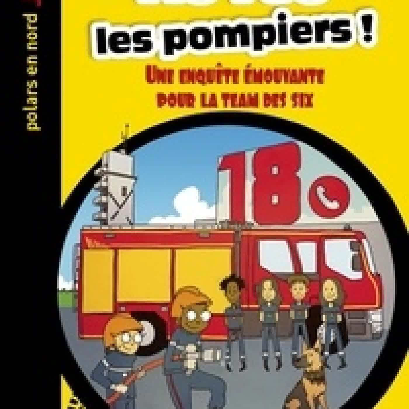 Lire en ligne : Au feu les pompiers !. Une enquête émouvante pour la team des six