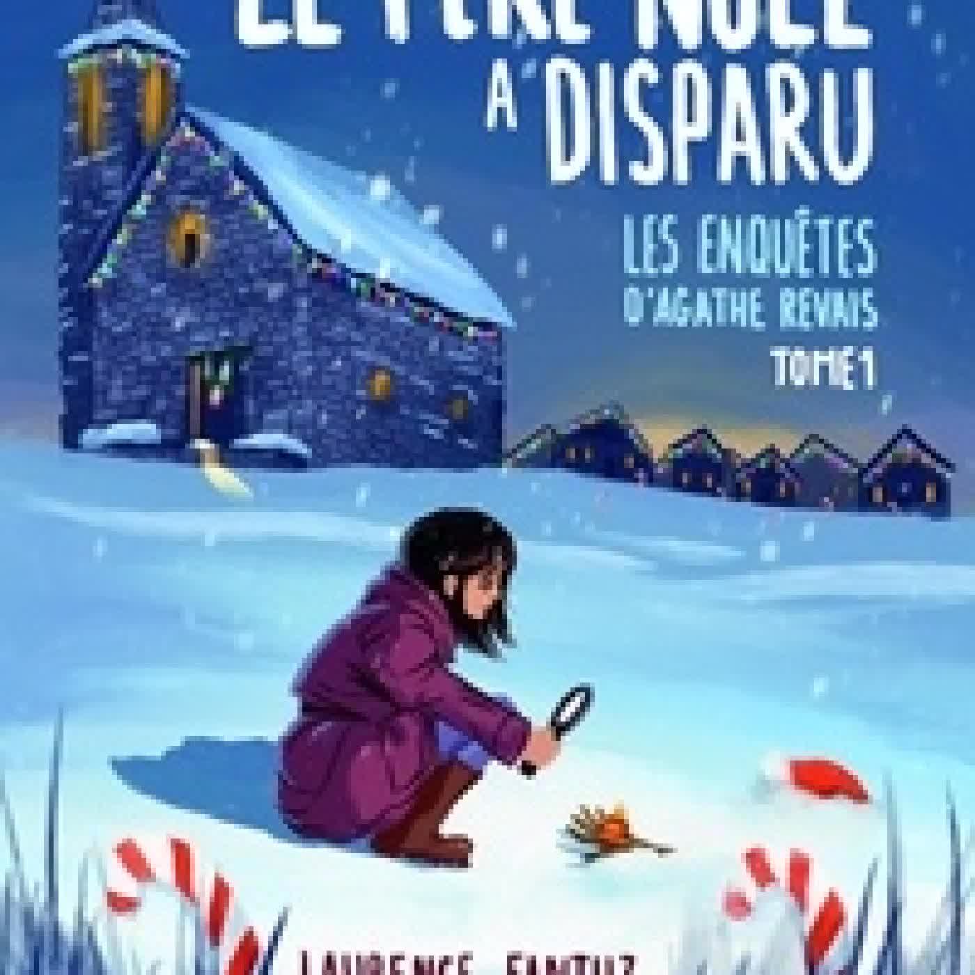 {téléchargement} Les enquêtes d'Agathe Revais. Tome 1, Le Père Noël a disparu !