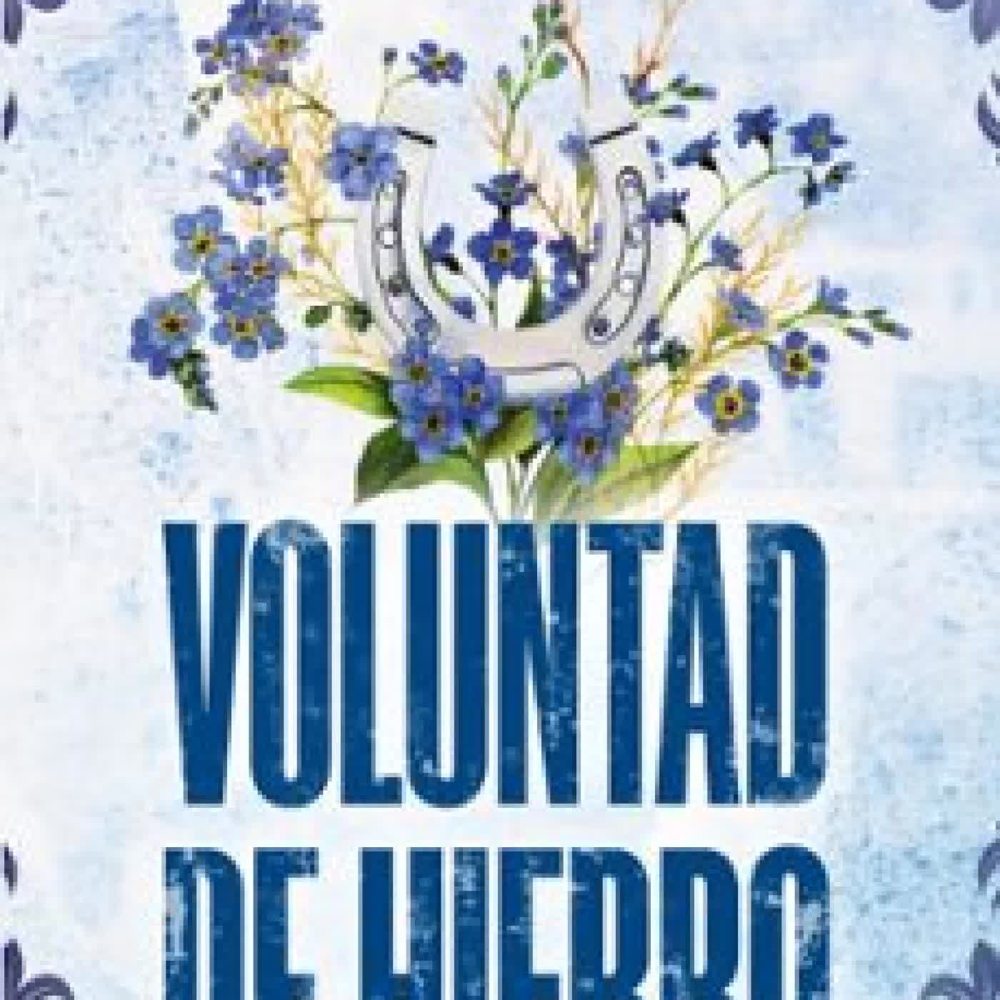 VOLUNTAD DE HIERRO (EL RANCHO WELLS 3) Bailey Hannah