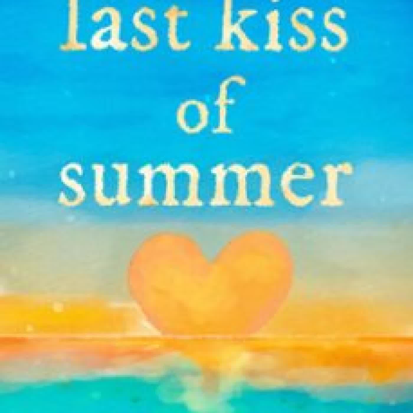 LAST KISS OF SUMMER JESSICA M. FELLEMAN