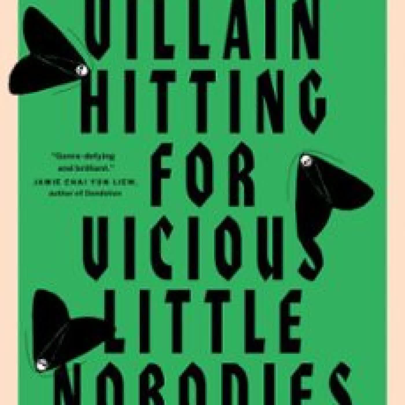 VILLAIN HITTING FOR VICIOUS LITTLE NOBODIES LINDSAY WONG