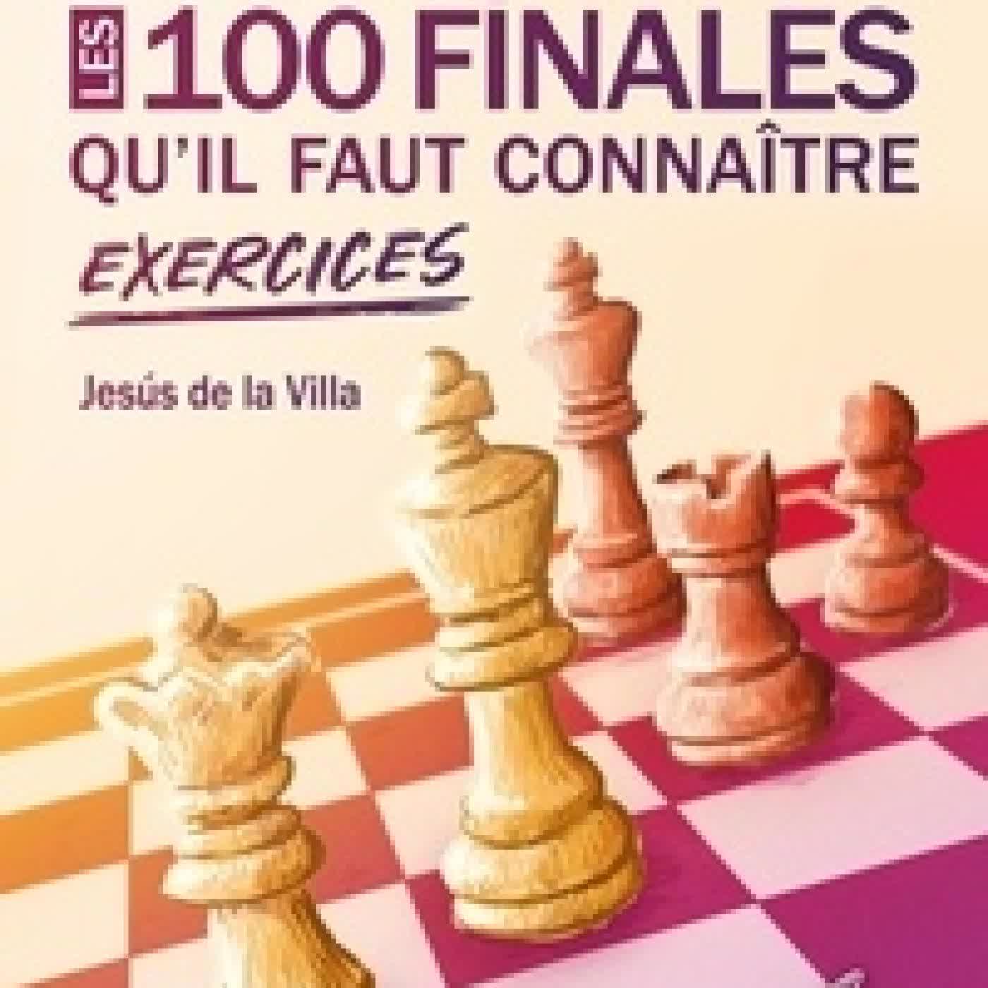 Télécharger Pdf Les 100 finales qu'il faut connaître - Exercices