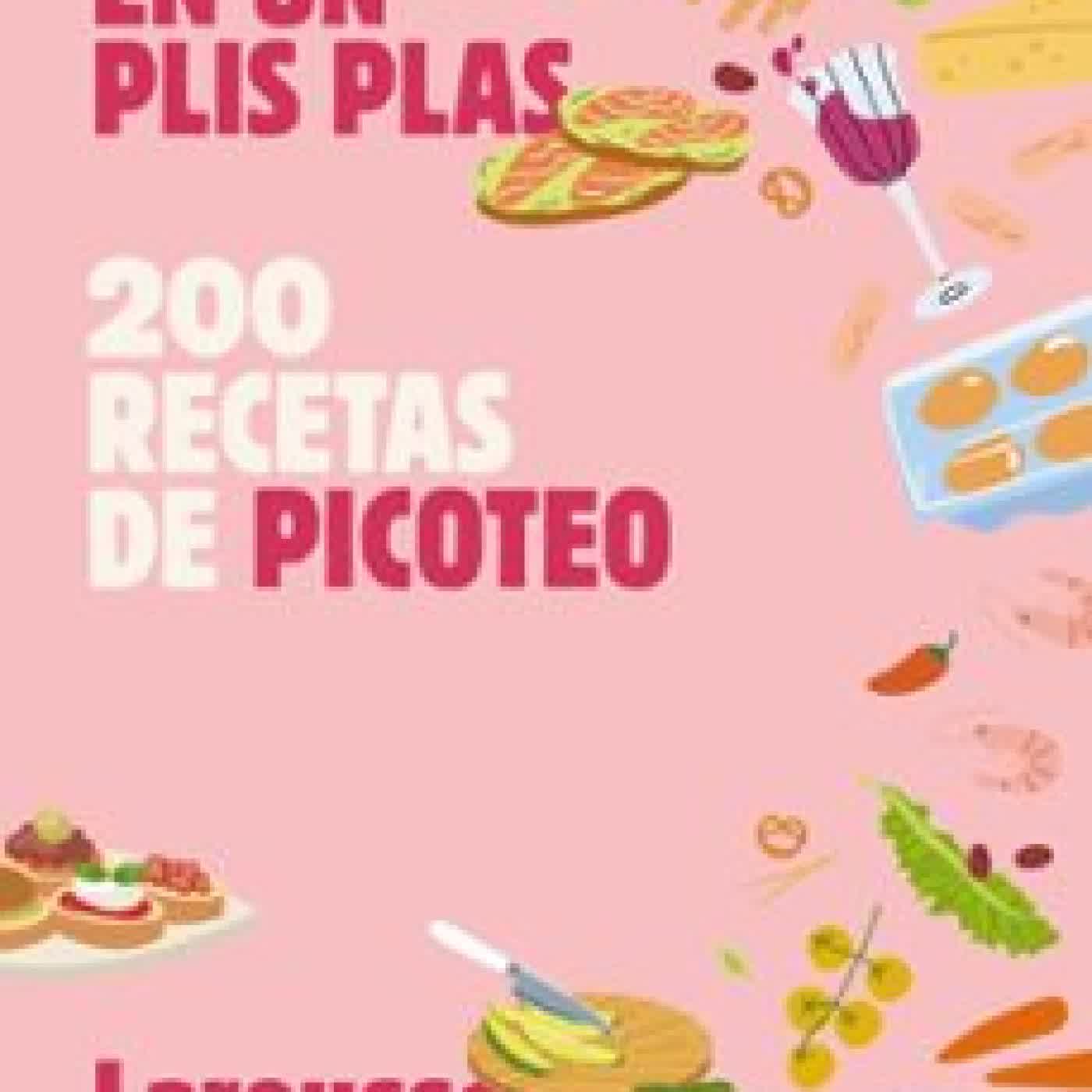 200 RECETAS DE PICOTEO ÉDITIONS LAROUSSE