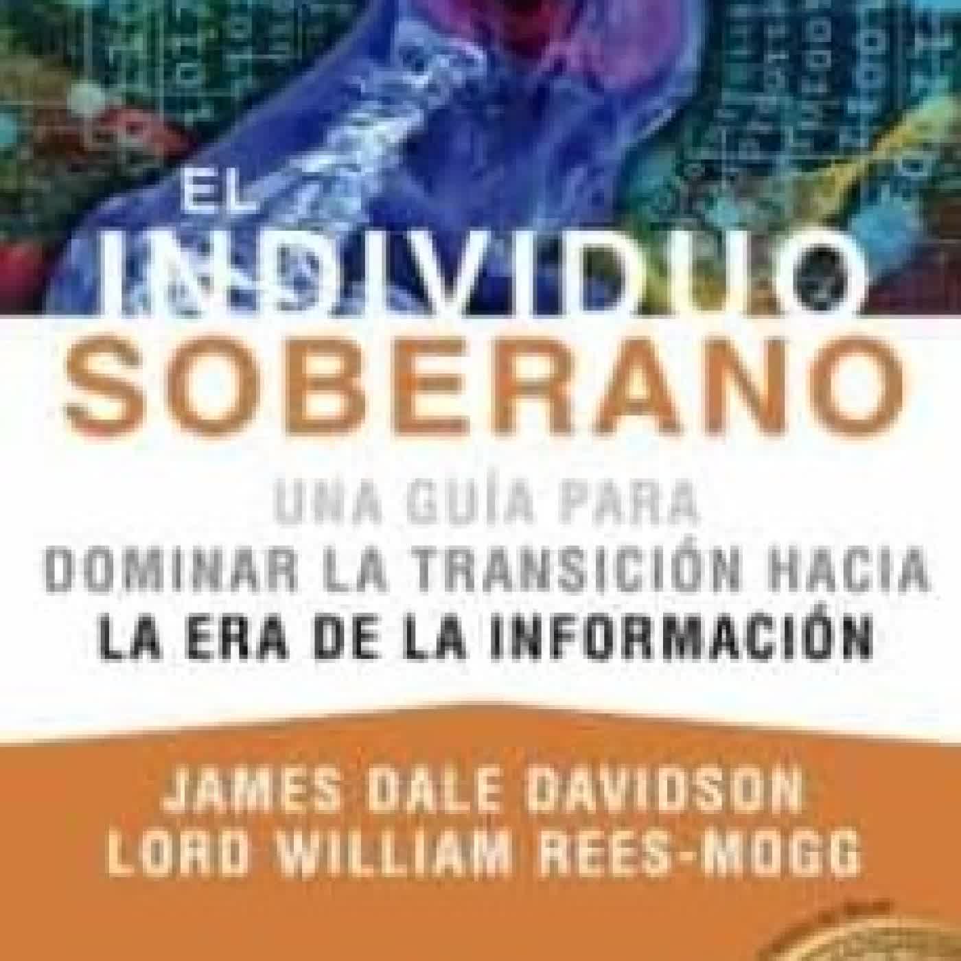 EL INDIVIDUO SOBERANO JAMES DALE DAVIDSON, WILLIAM REES-MOGG