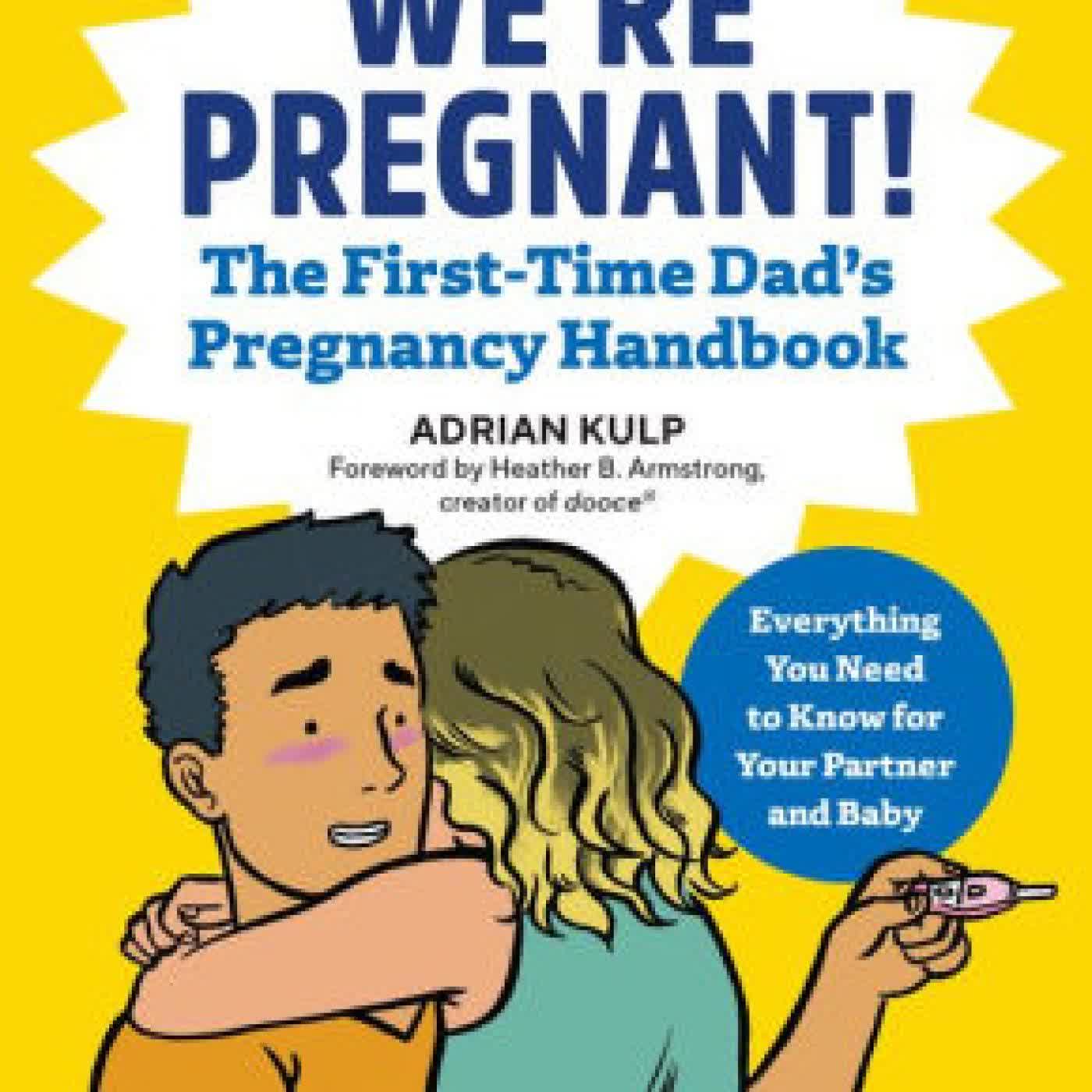 We're Pregnant! The First Time Dad's Pregnancy Handbook by Adrian Kulp on Iphone New Format