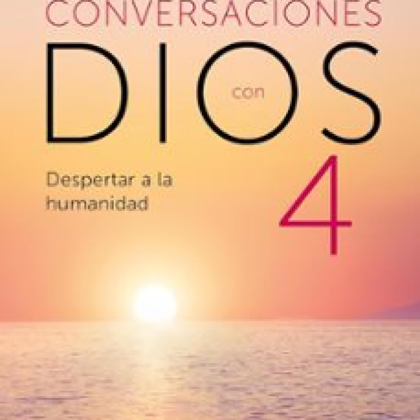 CONVERSACIONES CON DIOS IV NEALE DONALD WALSCH
