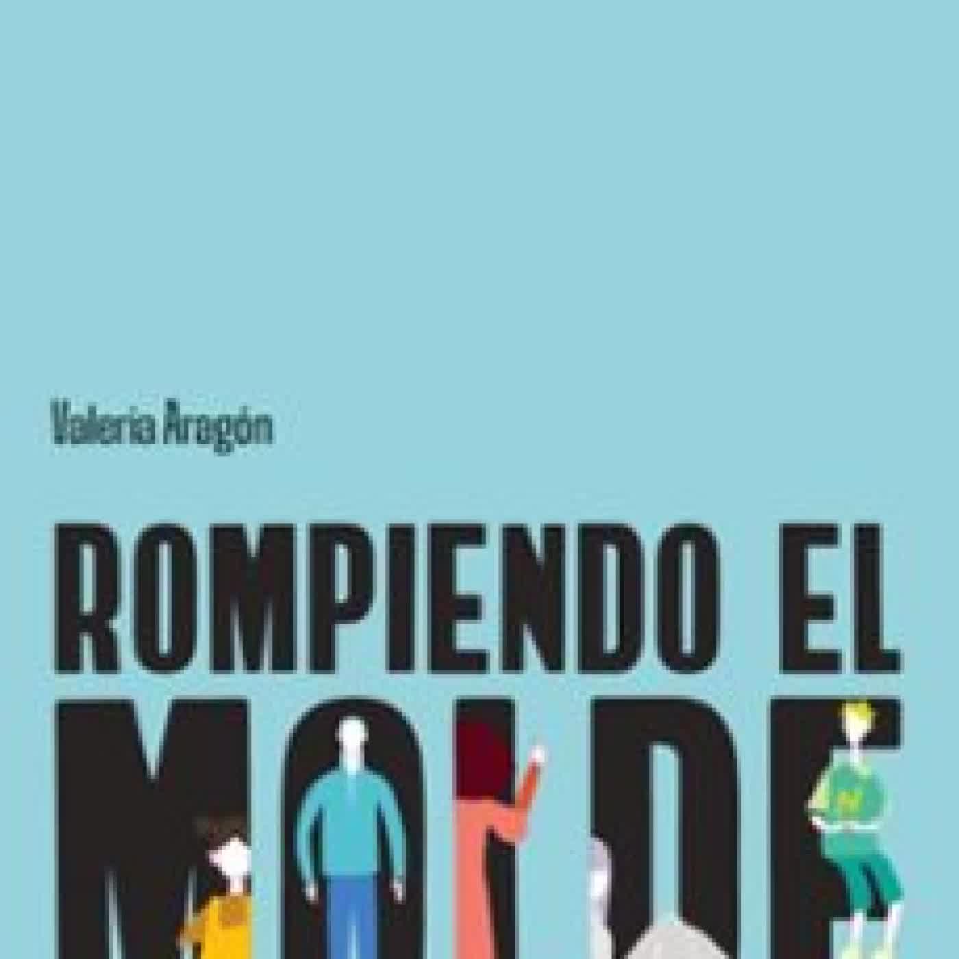 ROMPIENDO EL MOLDE Valeria Aragón