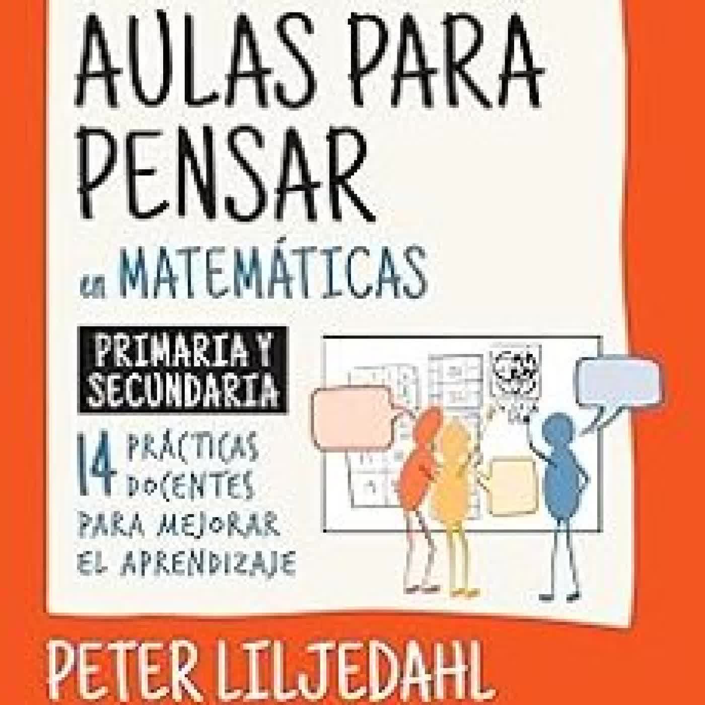 DISEÑANDO AULAS PARA PENSAR EN MATEMÁTICAS Peter Liljedahl
