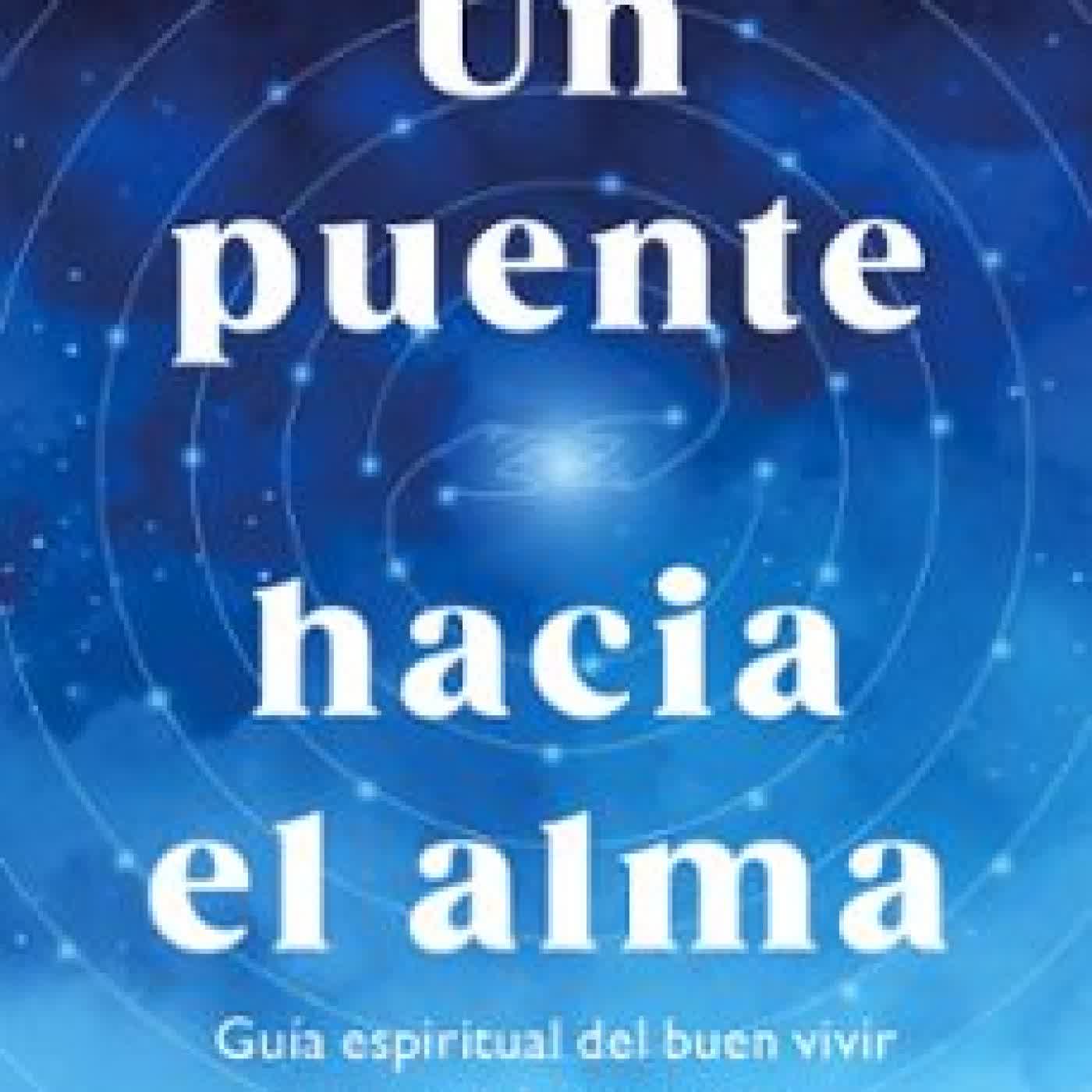 UN PUENTE HACIA EL ALMA Raquel Sáez