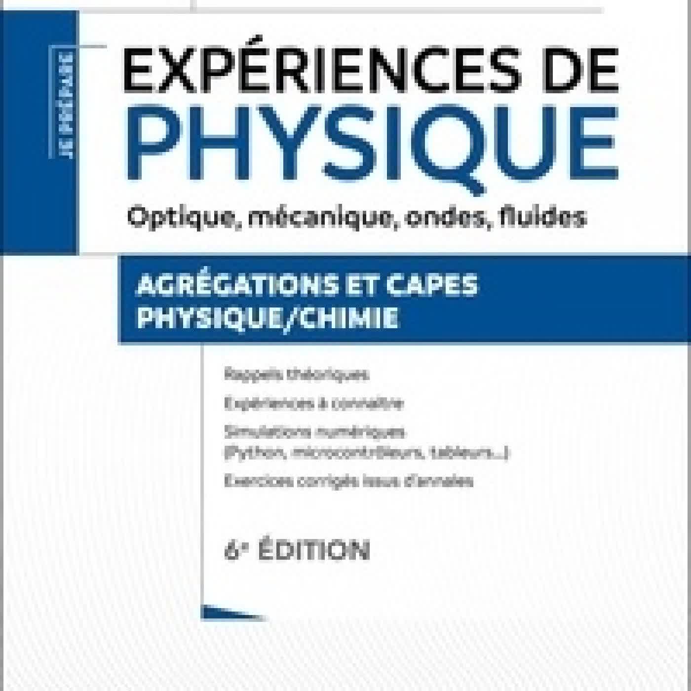 Lire en ligne : Expériences de physique. Optique, mécanique, ondes, fluides Agrégations et CAPES Physique/chimie6e édition