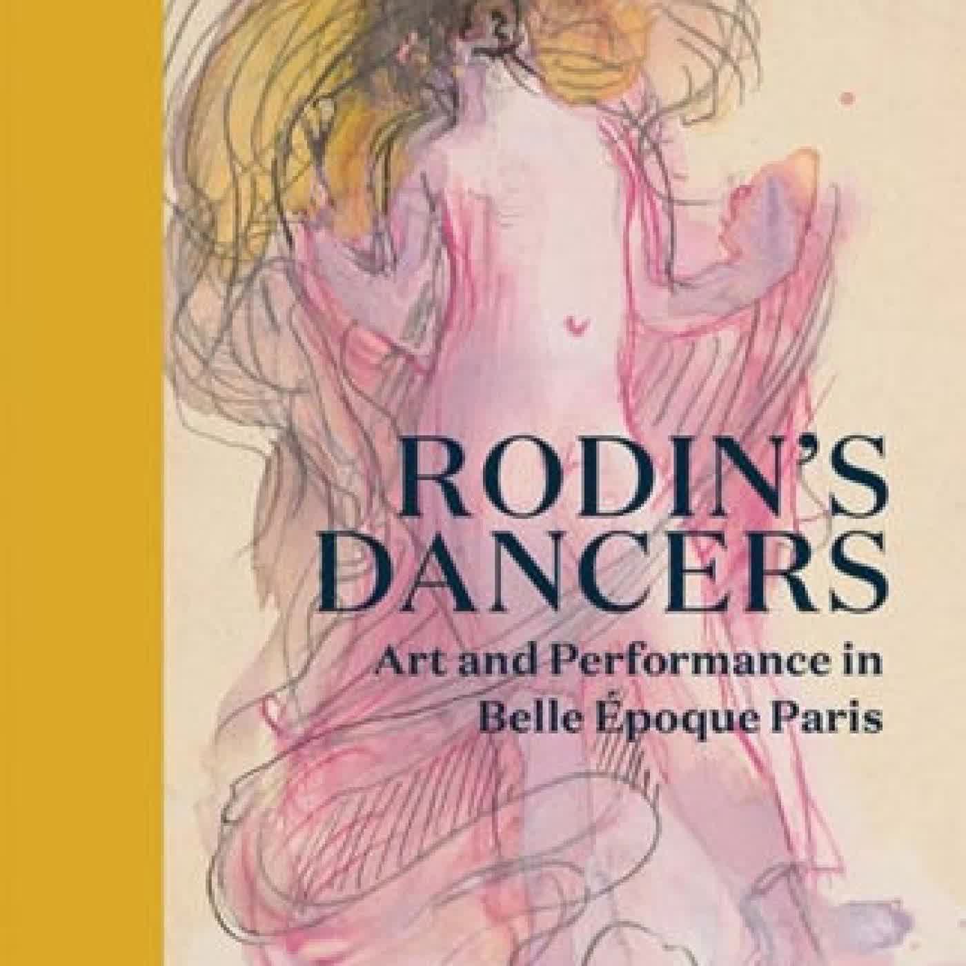 Read online: Rodin's Dancers: Art and Performance in Belle Époque Paris by Juliet Bellow