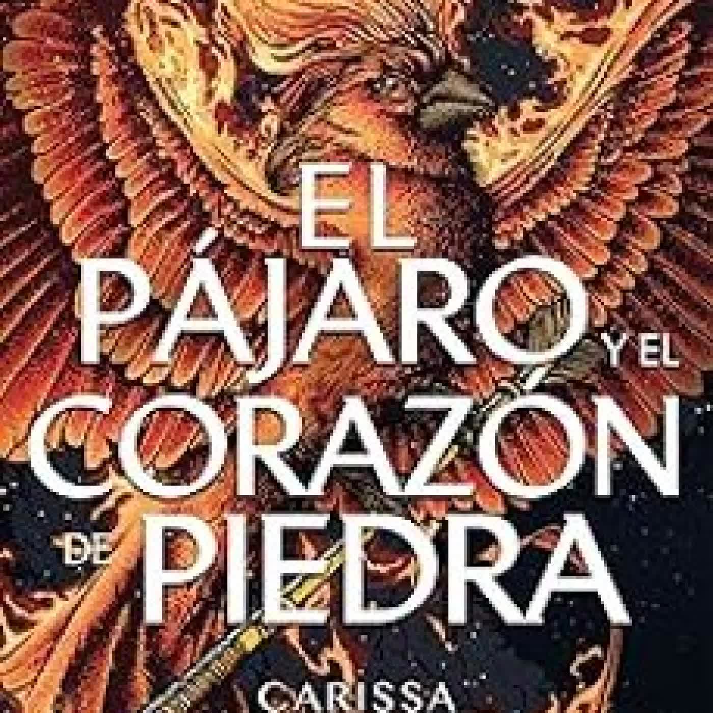 EL PÁJARO Y EL CORAZÓN DE PIEDRA Carissa Broadbent