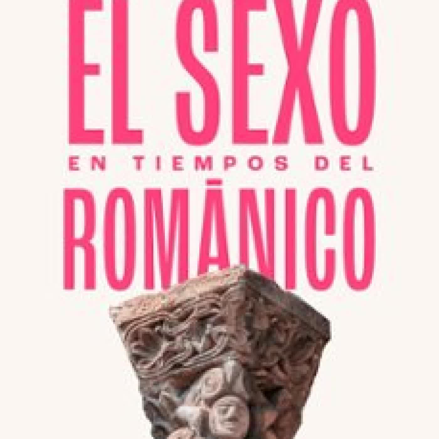 EL SEXO EN TIEMPOS DEL ROMÁNICO ISABEL MELLÉN