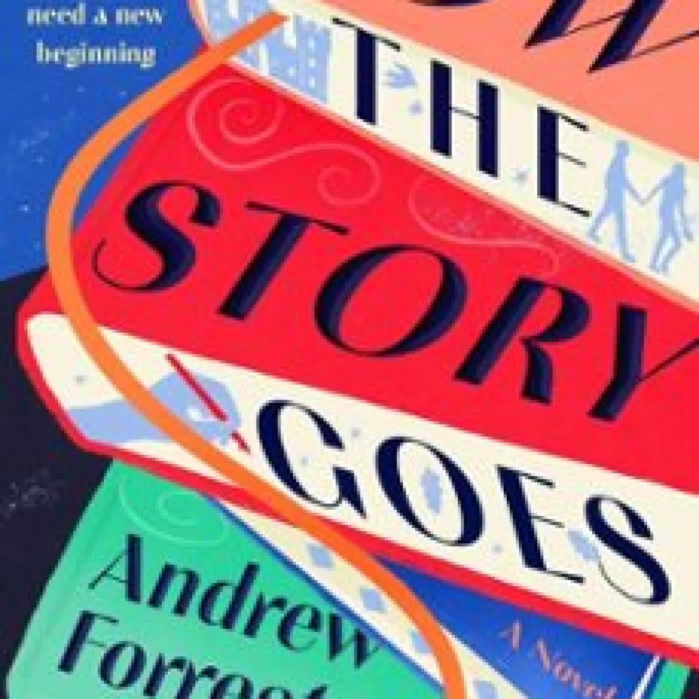 HOW THE STORY GOES ANDREW FORRESTER
