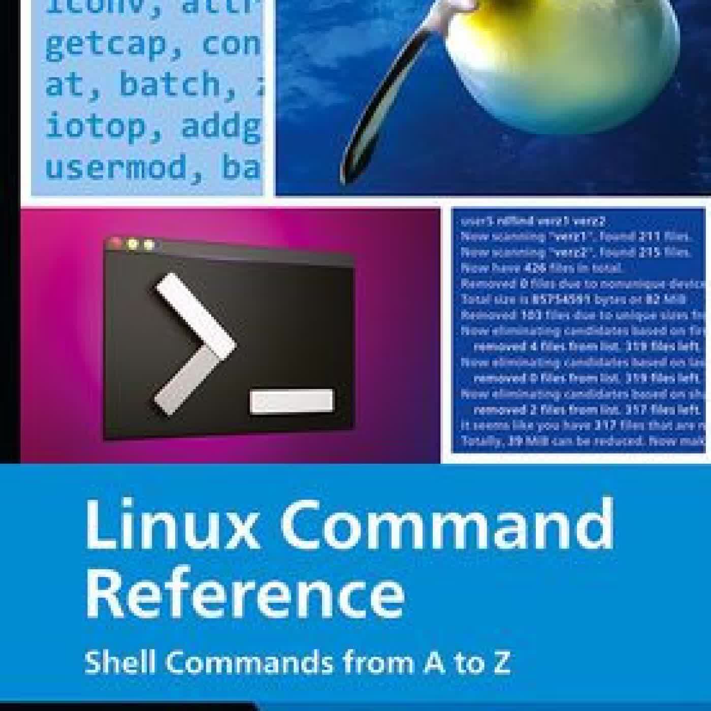 Read online: Linux Command Reference: Shell Commands from A to Z by Michael Kofler