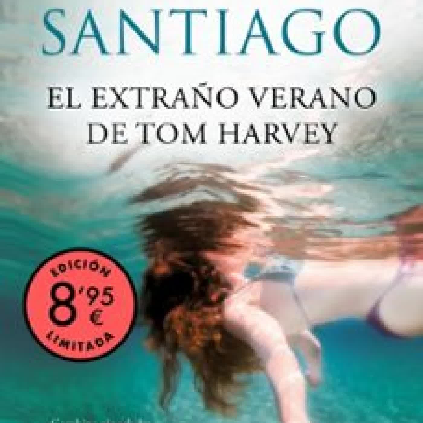 EL EXTRAÑO VERANO DE TOM HARVEY (EDICIÓN LIMITADA · VERANO) Mikel Santiago