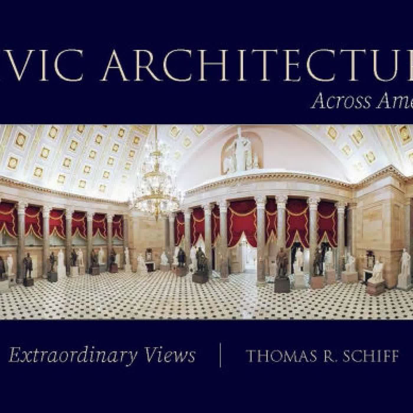 Read online: Civic Architecture Across America: Extraordinary Views by Thomas R. Schiff