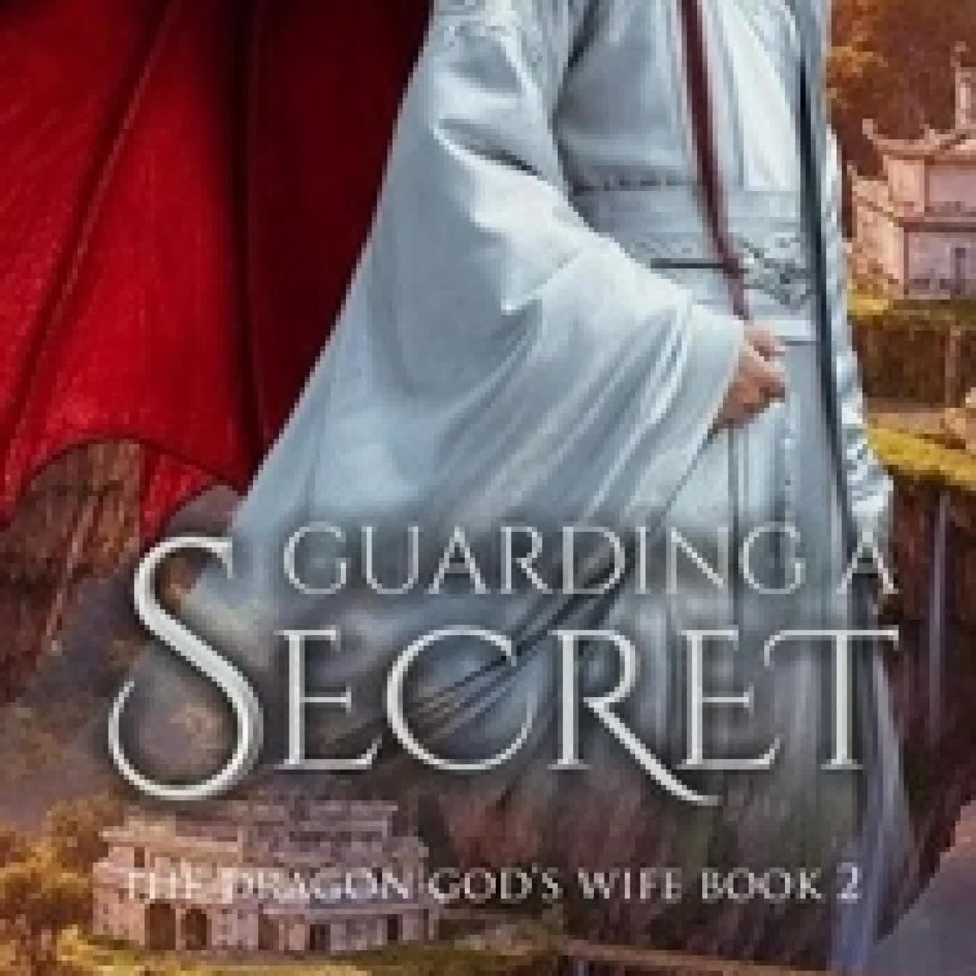 {téléchargement} Guarding a Secret: The Dragon God's Wife Book 2 (Dragon Shifter Romance) - The Dragon God's Wife, #2